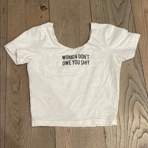 Women don’t owe you shit crop top size small